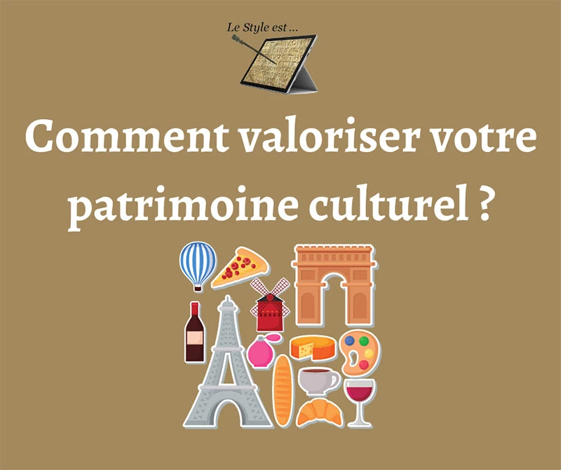 comment valoriser son patrimoine culturel